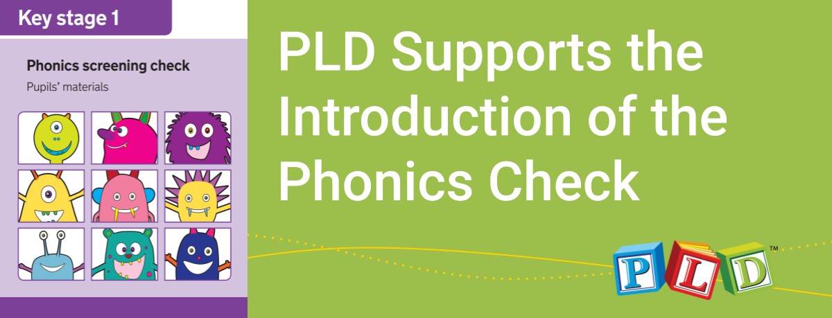 PLD Supports the Introduction of the Year 1 Phonics Check