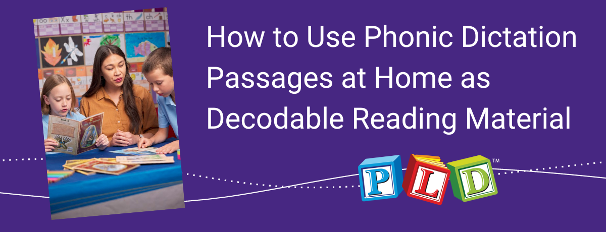 How to Use Phonic Dictation Passages at Home as Decodable Reading Material